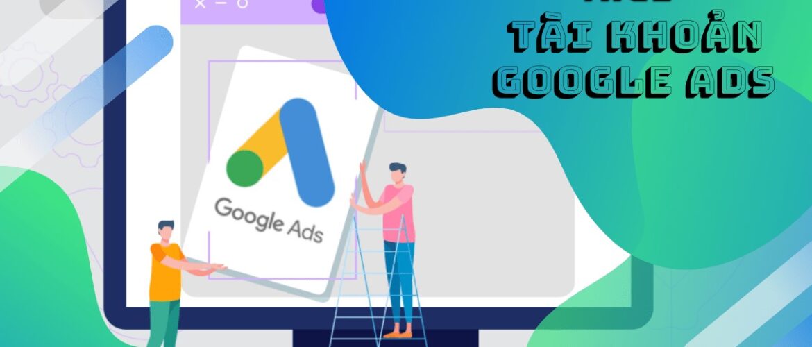 tài khoản quảng cáo google